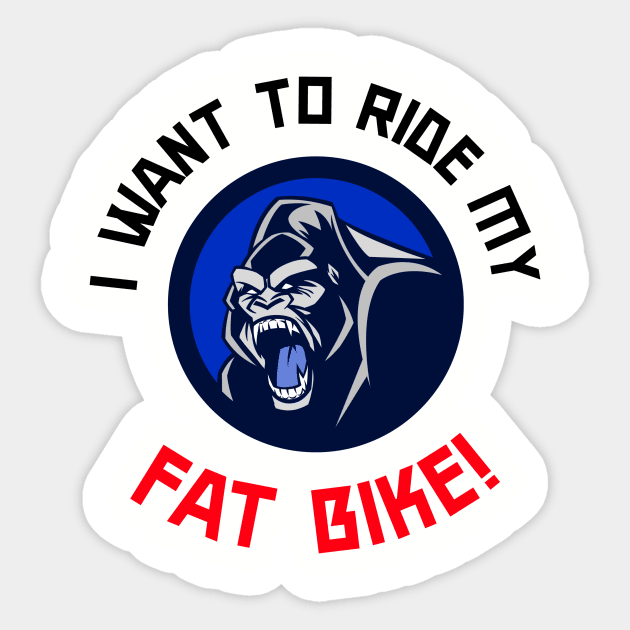 I Want to Ride My Fat Bike Mountain Biking Sticker by With Pedals